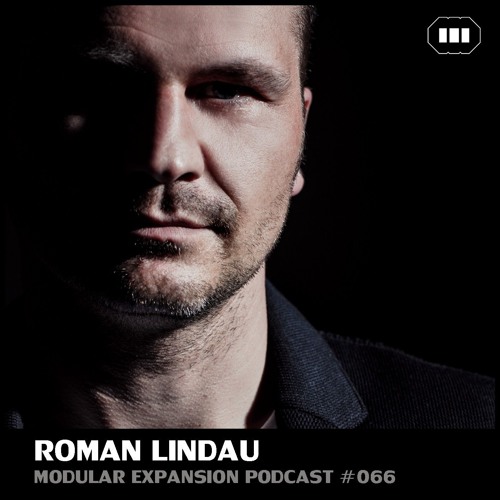 MODULAR EXPANSION PODCAST #066 | ROMAN LINDAU