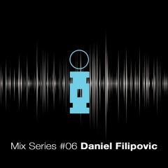 Mix Series #06 - Daniel Filipovic