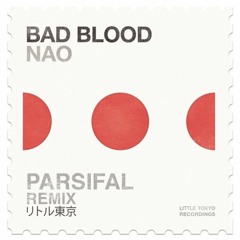NAO - Bad Blood (PARSIFAL Remix)
