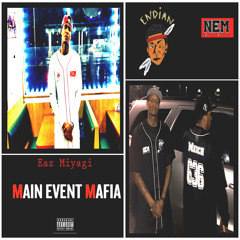 Eaz Miyagi - Main Event Mafia