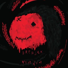 Dredhok - YUM YUM