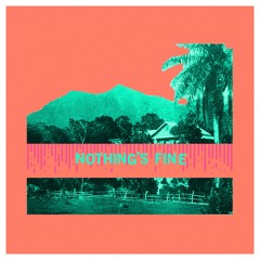 Lion's Den - Nothing's Fine