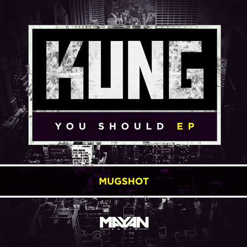 Kung - Mugshot [MYN013] (preview)