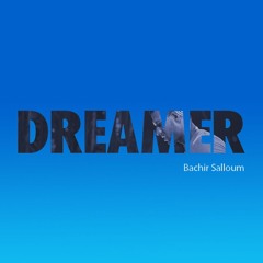 Bachir Salloum - Dreamer - May 2016