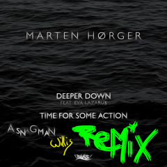 Marten Horger feat Eva Lazarus - Deeper Down [A Snagman-Willis Remix]