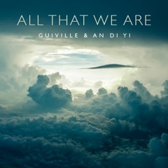 All That We Are feat. An Di Yi