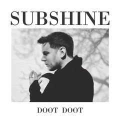 Subshine - Doot Doot (Radio Edit)