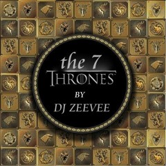 The 7 Thrones (DJ ZeeVee Mix)