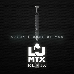 Adara - Dose Of You (LJ MTX Remix)