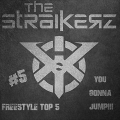 Freestyle Top 5 by The Straikerz