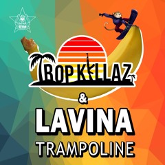 Tropkillaz & LAVINA- Trampoline