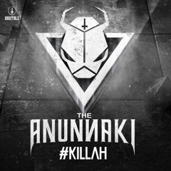 The Anunnaki feat. MC Braincase - #Killah
