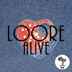 LOORE - Alive (Original Mix)