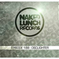 Osclighter - Naked Lunch Podcast #188