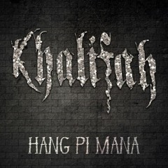 Khalifah - Hang Pi Mana