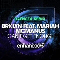 BRKLYN Feat. Mariah McManus - Can't Get Enough (DAENGZA Remix)