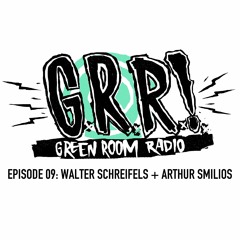GRR! Episode 09: Walter Schreifels + Arthur Smilios