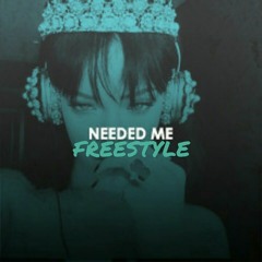 Needed Me Freestyle