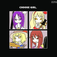 【東方アレンジ】Choose Girl.【原曲：Selection】