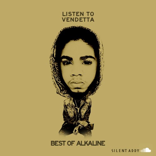 Listen to Vendetta (Best of Alkaline) 2016