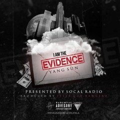 I AM THE EVIDENCE Produced By JesseGotBangerz