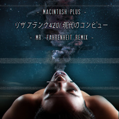 [FREE DOWNLOAD] Macintosh Plus - リサフランク420   現代のコンピュー  (Mr. Fahrenheit Remix)