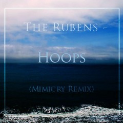 The Rubens - Hoops (mimicry Remix)[BUY = FREE DOWNLOAD <3]