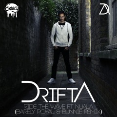 Drifta -  Ride The Wave (Barely Royal & Bunnie Remix) [feat. Nuala]