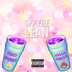Kellz X Stacy Money - OFF THE LEAN (prod.killakillakellz)