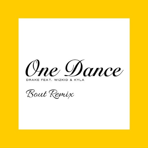 Drake - One Dance (Bout Remix) By Stefano - Free Download On ToneDen