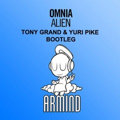 Omnia - Alien (Tony Grand & Yuri Pike Bootleg) [FREE DOWNLOAD]