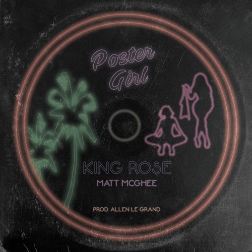 Poster Girl (w/ King Rosè & Matt McGhee)