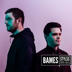 STYLSS Mix 063: BAMES