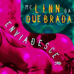 !!Enviadecer -Mc Linn Da Quebrada Prod Luana Hansen