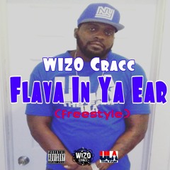 WIZO Cracc - Flava In Ya Ear (freestyle)