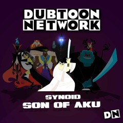 SYNOID - SON OF AKU [FORTHCOMING DUBTOON NETWORK LP]