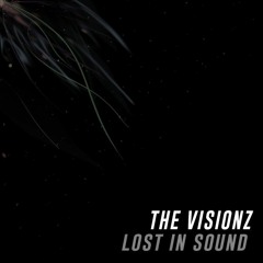 Lost in Sound (clip) - ft. The Visionz