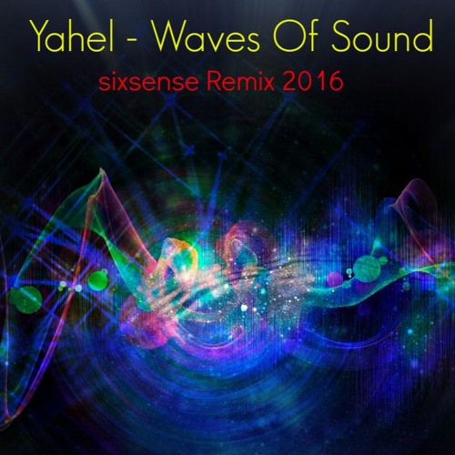 Yahel - Waves Of Sound ( Sixsense Remix 2016) - Bootleg
