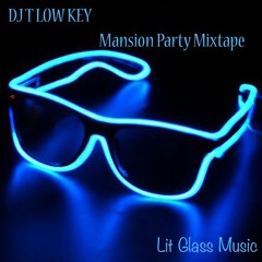 DJ T LOW KEY - Mansion Party Mixtape