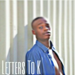 Letters To K