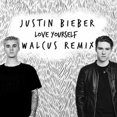 Justin Bieber - Love Yourself (Walcus Remix) [BUY = FREE DL]
