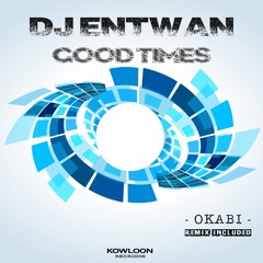 DJ Entwan - Good Times (Original Mix)