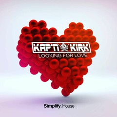 KAP'N KIRK- LOOKING FOR LOVE [Simplify.House]