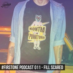 #Firstone Podcast 011  – Fill Scared