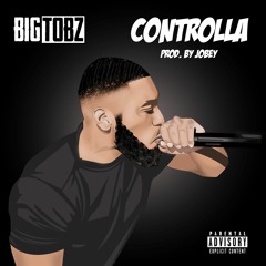 Big Tobz - Controlla (Prod. Jobey)