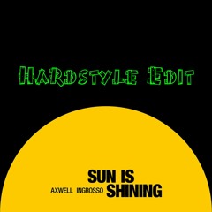 Axwell Λ Ingrosso - Sun Is Shining (Hardstyle Edit)