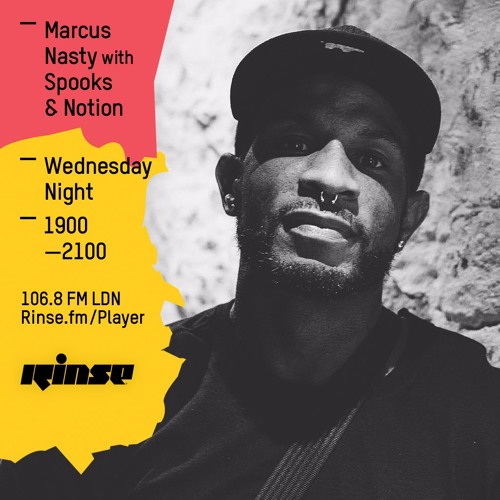 Stream Rinse FM Podcast - Marcus Nasty w/ Spookz + Notion - 27th April ...