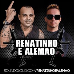 Renatinho e Alemão - Se era bom, Agora ta melhor (DJ Andinho)(Áudio Oficial)