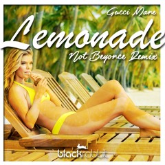 Gucci Mane - Lemonade (Black Rabbit's Not Beyoncé Remix)