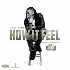How It Feel(prod. By Downtown Music)